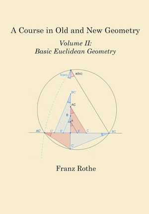 A Course in Old and New Geometry: Volume II: Basic Euclidean Geometry