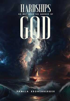 Hardships Do Not Mean the Absence of God