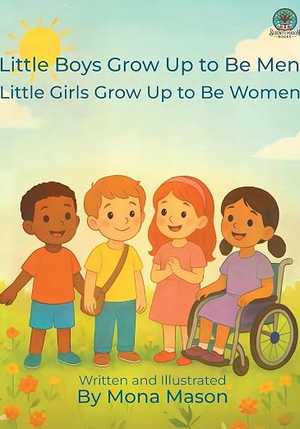 Little Boys Grow Up To Be Men, Little Girls Grow Up To Be Women