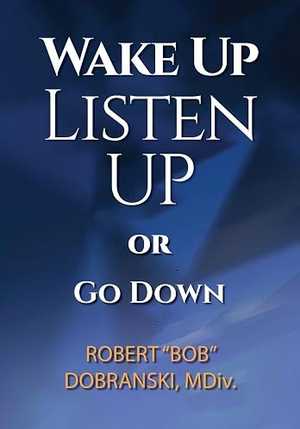 Wake Up Listen Up or Go Down